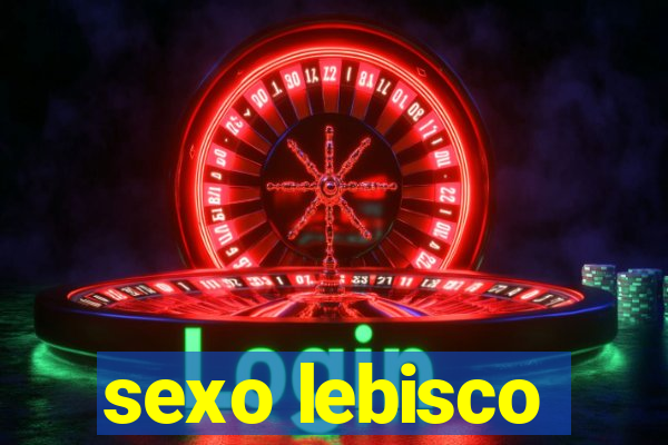 sexo lebisco